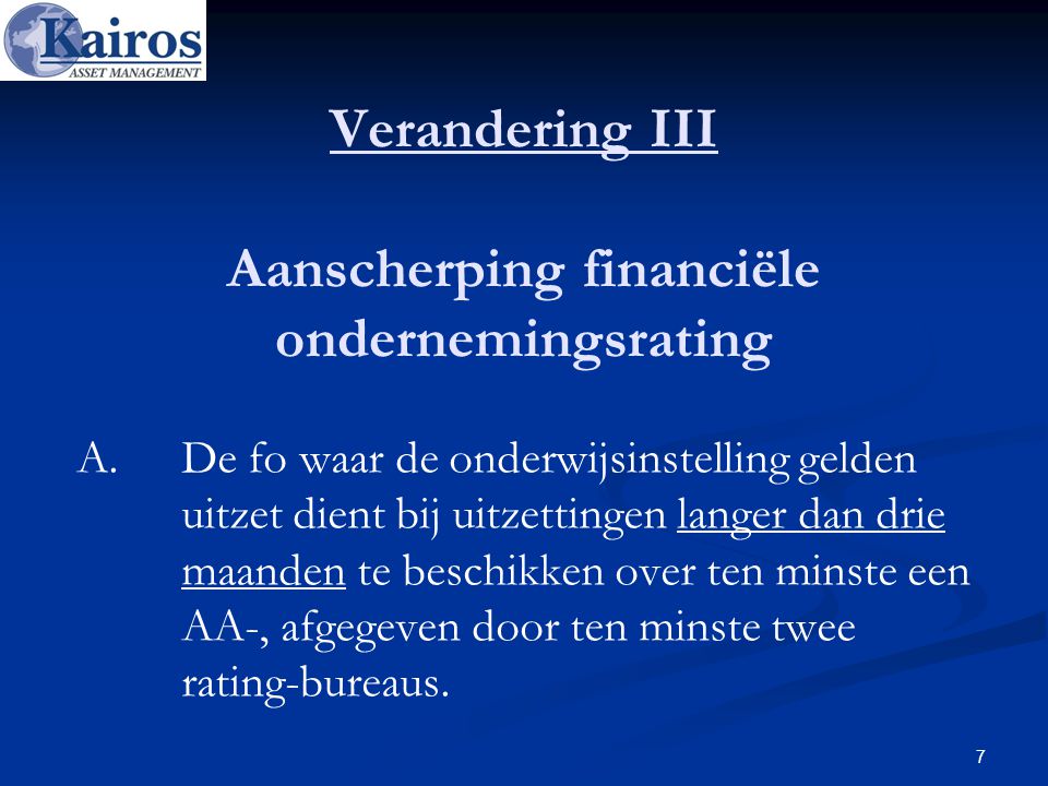 Verandering III Aanscherping financiële ondernemingsrating A.