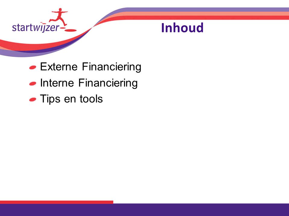 Inhoud Externe Financiering Interne Financiering Tips en tools