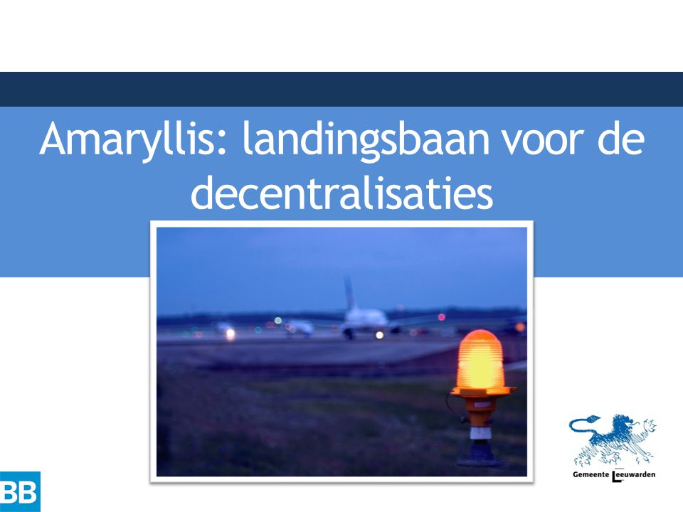 Amaryllis: landingsbaan voor de decentralisaties