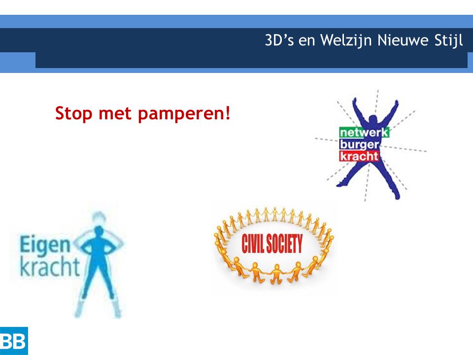 3D’s en Welzijn Nieuwe Stijl Stop met pamperen!