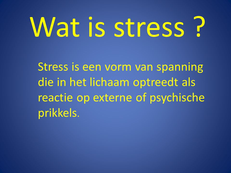 Wat is stress .