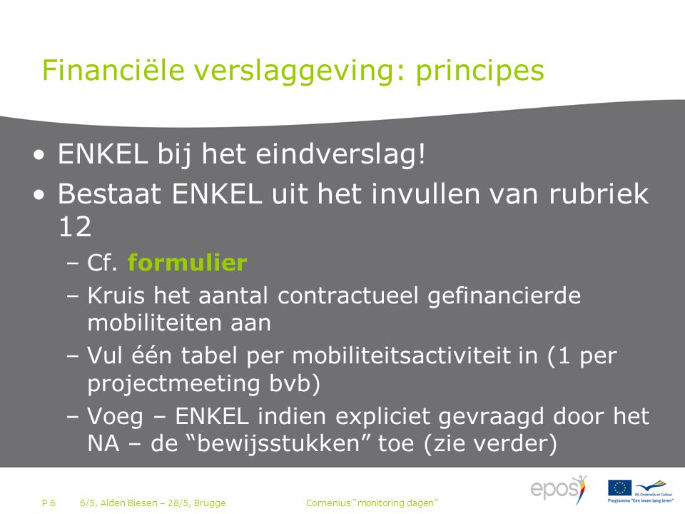 P 6 Financiële verslaggeving: principes ENKEL bij het eindverslag.