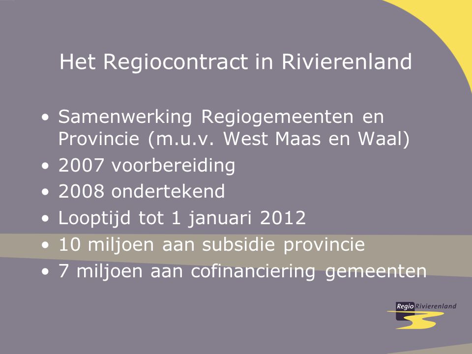 Het Regiocontract in Rivierenland Samenwerking Regiogemeenten en Provincie (m.u.v.