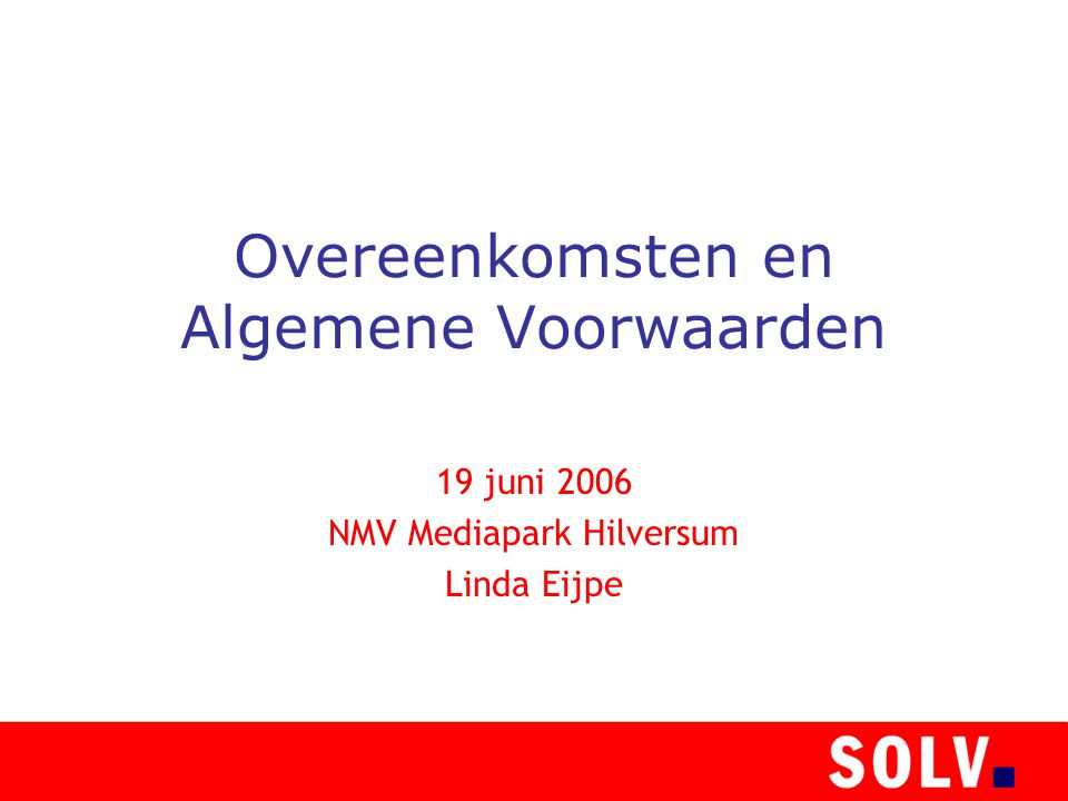 Overeenkomsten en Algemene Voorwaarden 19 juni 2006 NMV Mediapark Hilversum Linda Eijpe