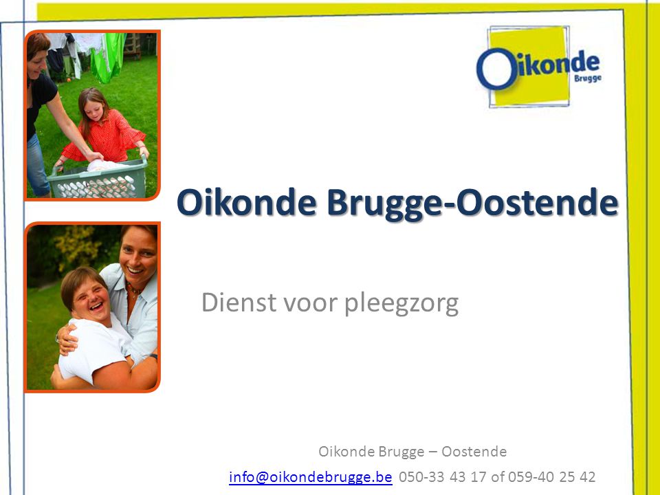 Oikonde Brugge-Oostende Dienst voor pleegzorg Oikonde Brugge – Oostende of