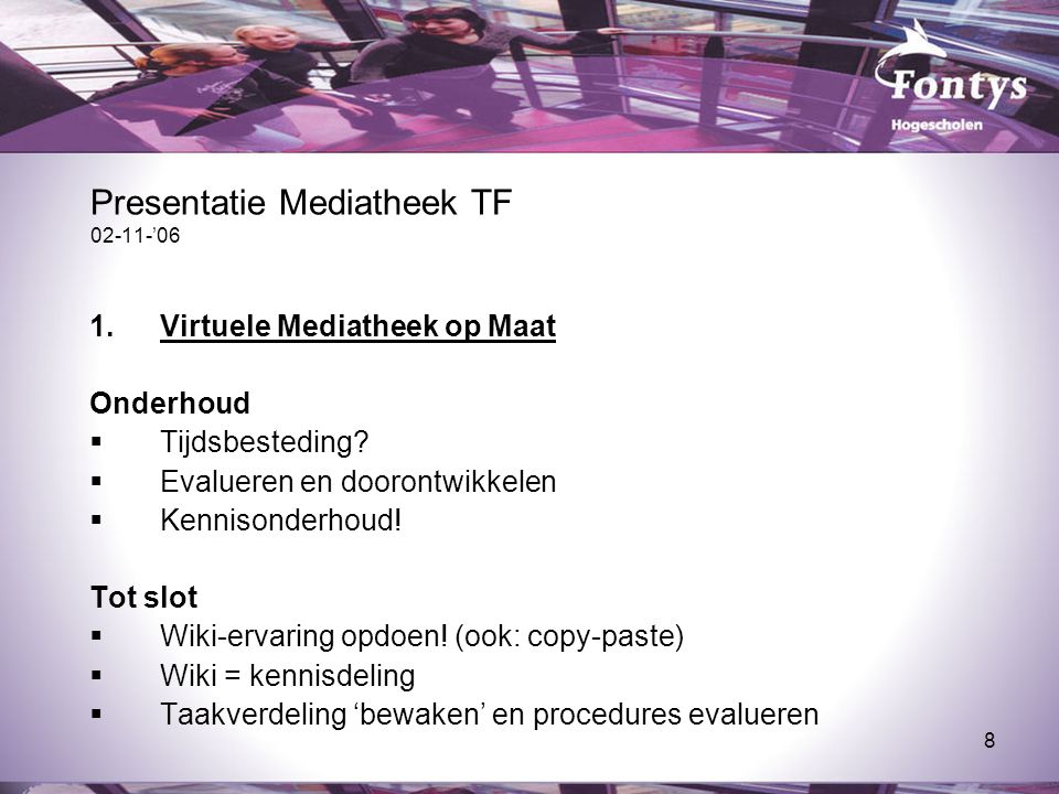8 Presentatie Mediatheek TF ’06 1.Virtuele Mediatheek op Maat Onderhoud  Tijdsbesteding.