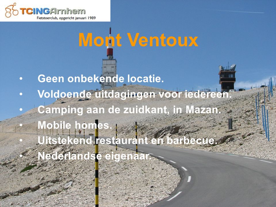 Mont Ventoux Geen onbekende locatie. Voldoende uitdagingen voor iedereen.