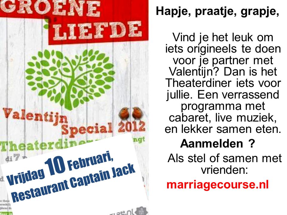 Vrijdag 10 Februari, Restaurant Captain Jack Hapje, praatje, grapje, Vind je het leuk om iets origineels te doen voor je partner met Valentijn.