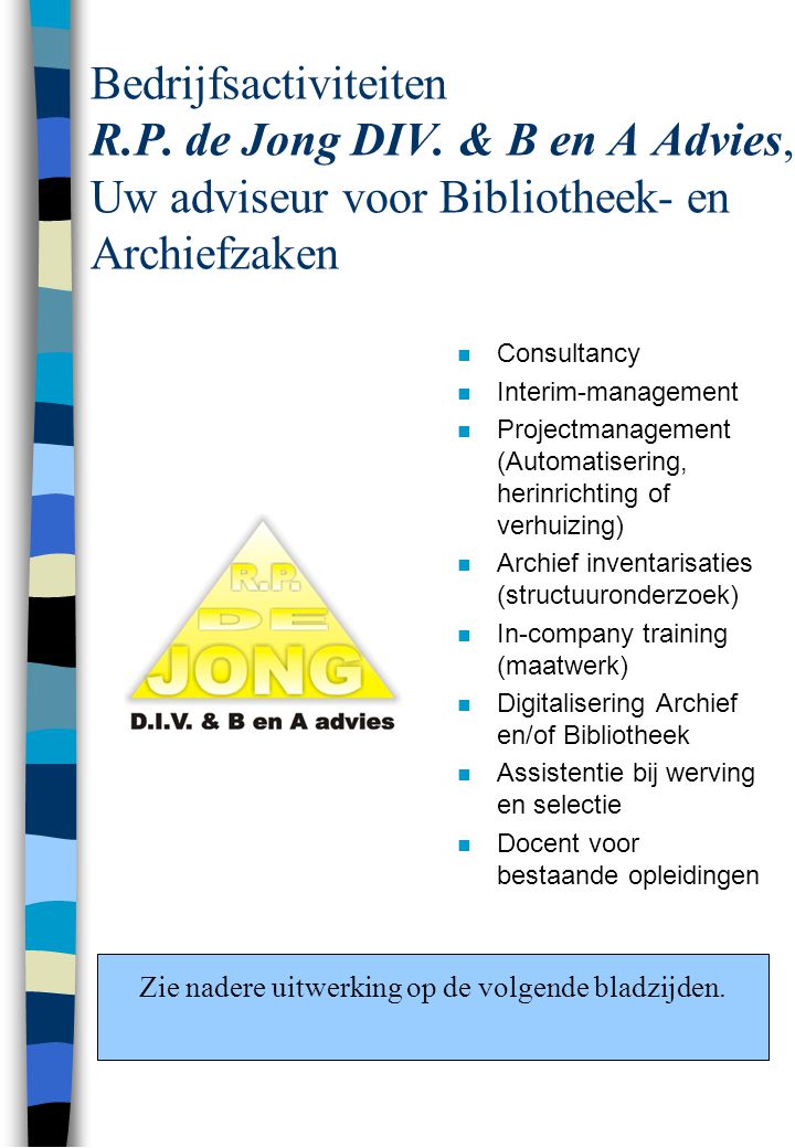 Bedrijfsactiviteiten R.P. de Jong DIV.
