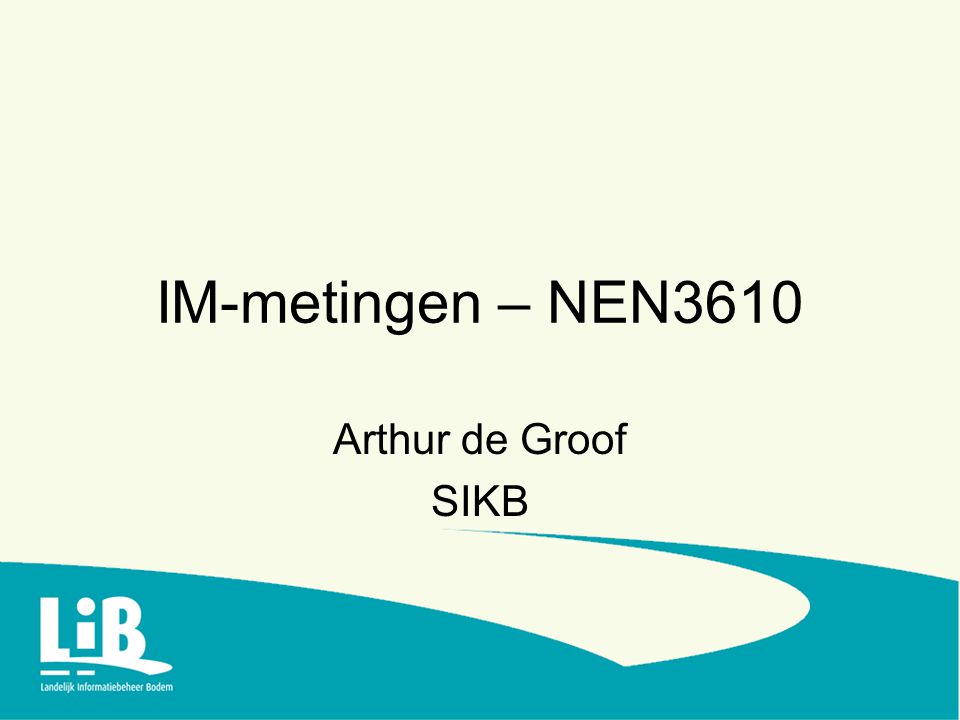 IM-metingen – NEN3610 Arthur de Groof SIKB