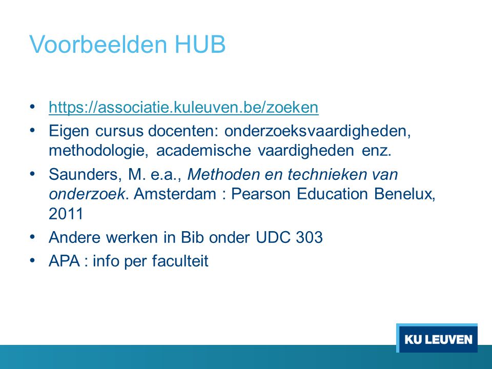 Voorbeelden HUB   Eigen cursus docenten: onderzoeksvaardigheden, methodologie, academische vaardigheden enz.
