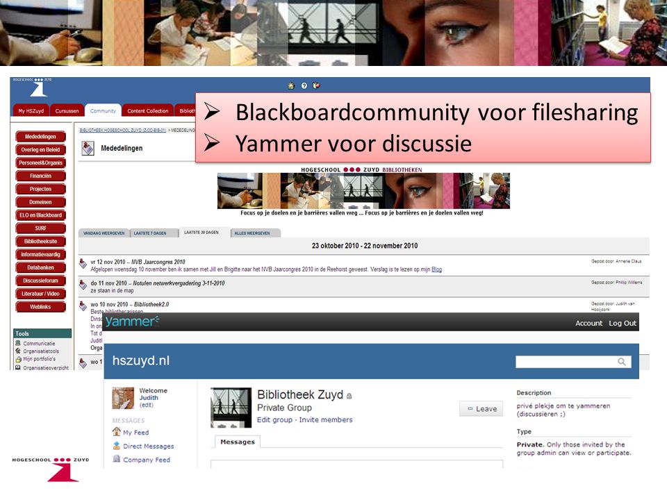  Blackboardcommunity voor filesharing  Yammer voor discussie  Blackboardcommunity voor filesharing  Yammer voor discussie