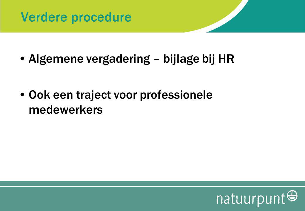 Verdere procedure Algemene vergadering – bijlage bij HR Ook een traject voor professionele medewerkers
