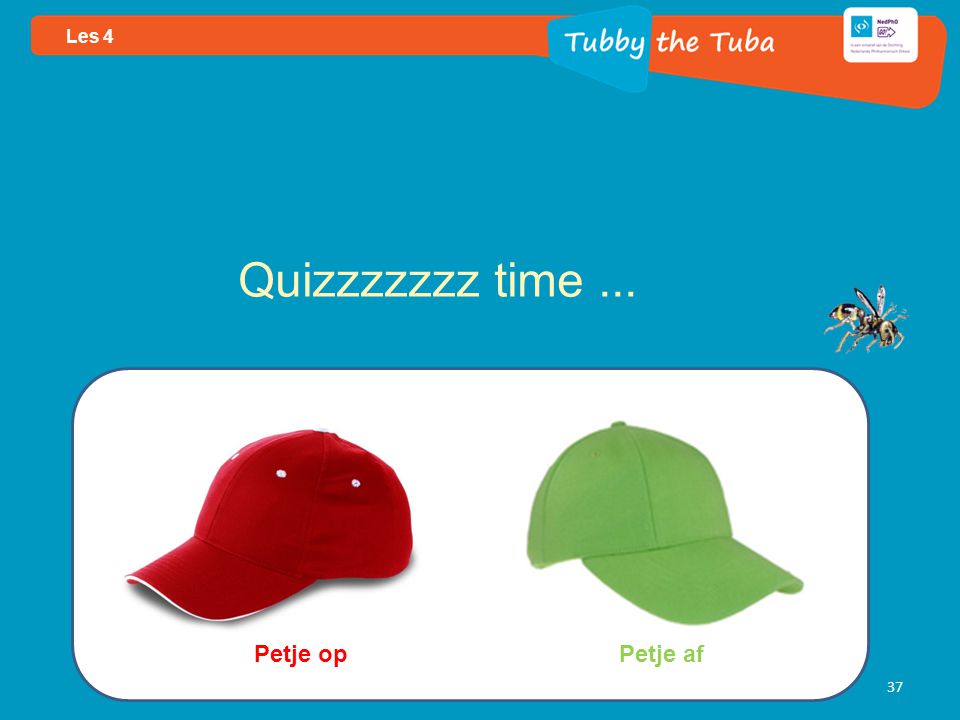 37 Les 4 Quizzzzzzz time... Petje opPetje af