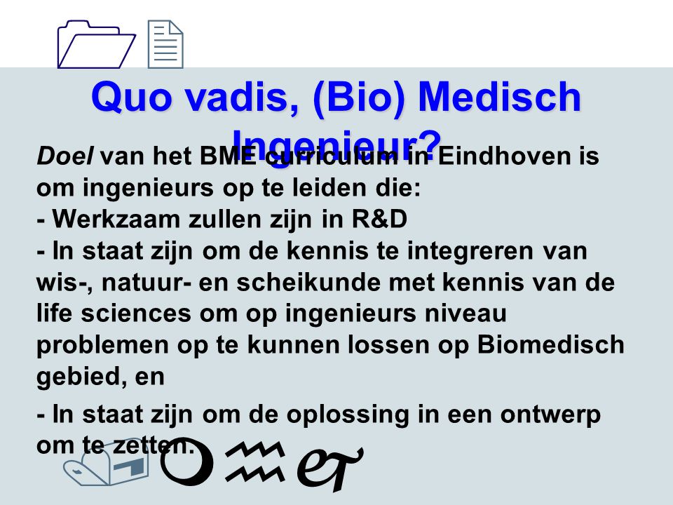 1212 /mhj Quo vadis, (Bio) Medisch Ingenieur.