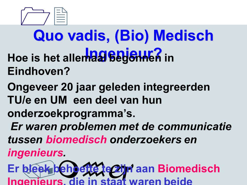 1212 /mhj Quo vadis, (Bio) Medisch Ingenieur. Hoe is het allemaal begonnen in Eindhoven.