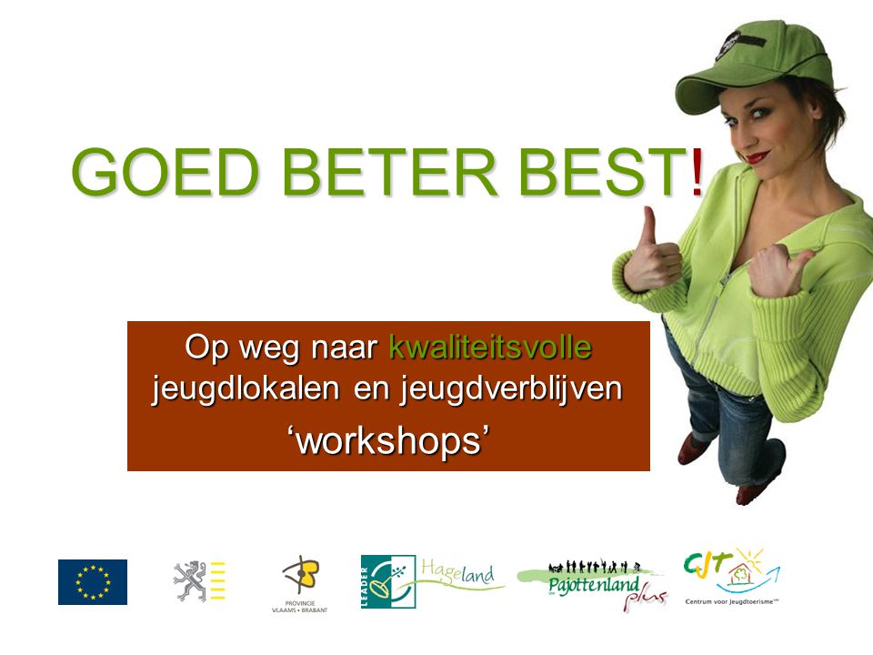 GOED BETER BEST! Op weg naar kwaliteitsvolle jeugdlokalen en jeugdverblijven ‘workshops’