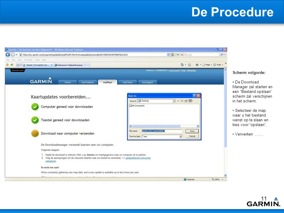 11 De Procedure Scherm volgorde: De Download Manager zal starten en een Bestand opslaan scherm zal verschijnen in het scherm.