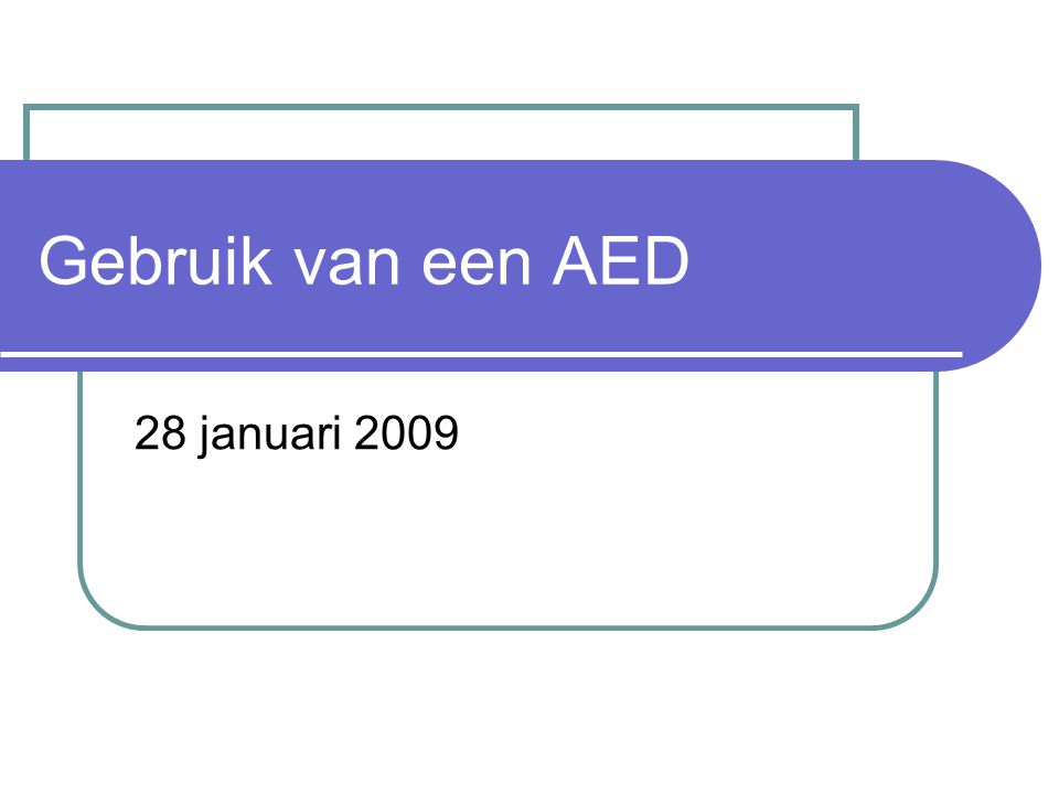 Gebruik van een AED 28 januari 2009