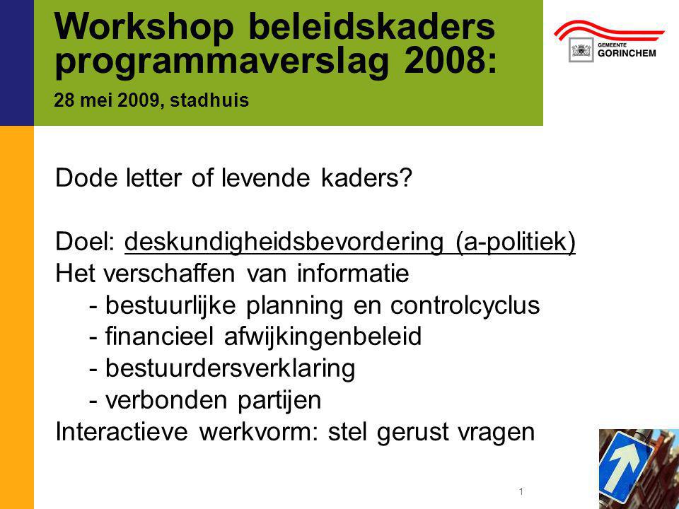 Workshop beleidskaders programmaverslag 2008: 28 mei 2009, stadhuis Dode letter of levende kaders.