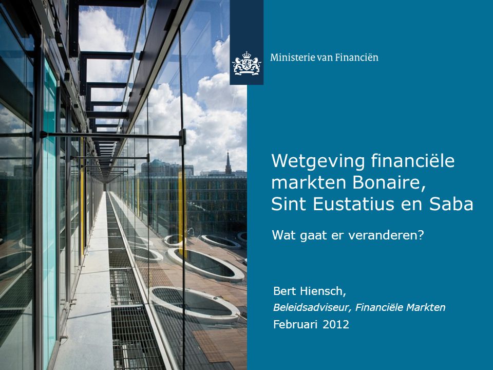 Wetgeving financiële markten Bonaire, Sint Eustatius en Saba Wat gaat er veranderen.