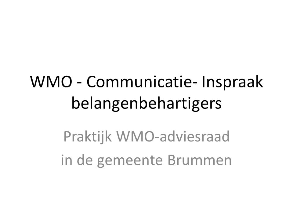 WMO - Communicatie- Inspraak belangenbehartigers Praktijk WMO-adviesraad in de gemeente Brummen