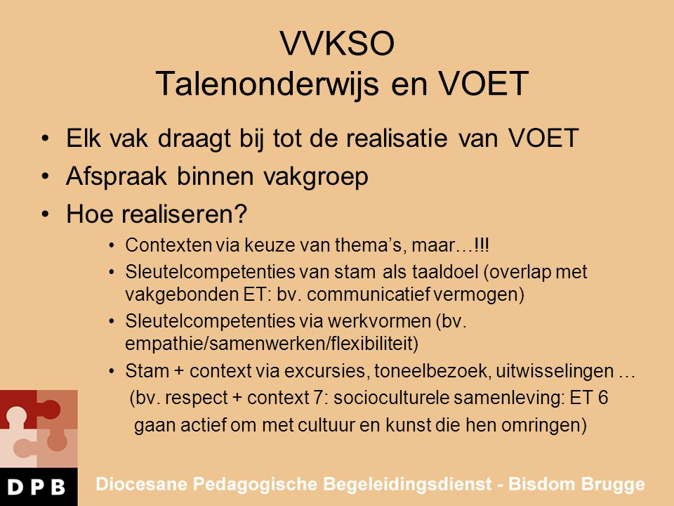 VVKSO Talenonderwijs en VOET Elk vak draagt bij tot de realisatie van VOET Afspraak binnen vakgroep Hoe realiseren.