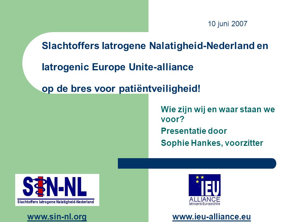 Slachtoffers Iatrogene Nalatigheid-Nederland en Iatrogenic Europe Unite-alliance op de bres voor patiëntveiligheid.