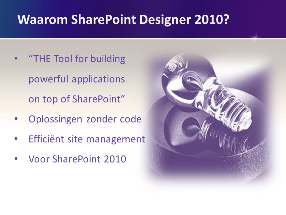 Waarom SharePoint Designer 2010.