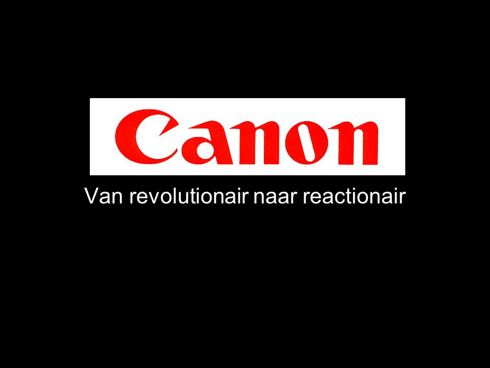 Canon Van revolutionair naar reactionair