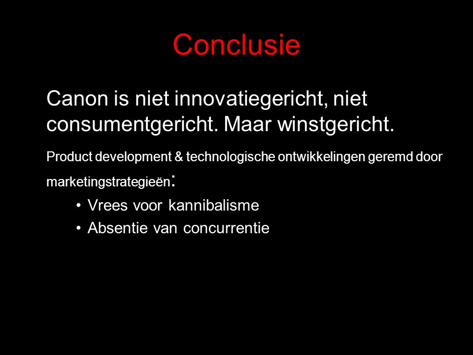 Conclusie Canon is niet innovatiegericht, niet consumentgericht.