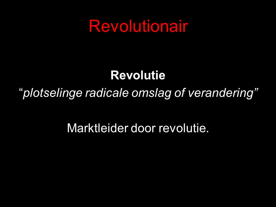 Revolutionair Revolutie plotselinge radicale omslag of verandering Marktleider door revolutie.