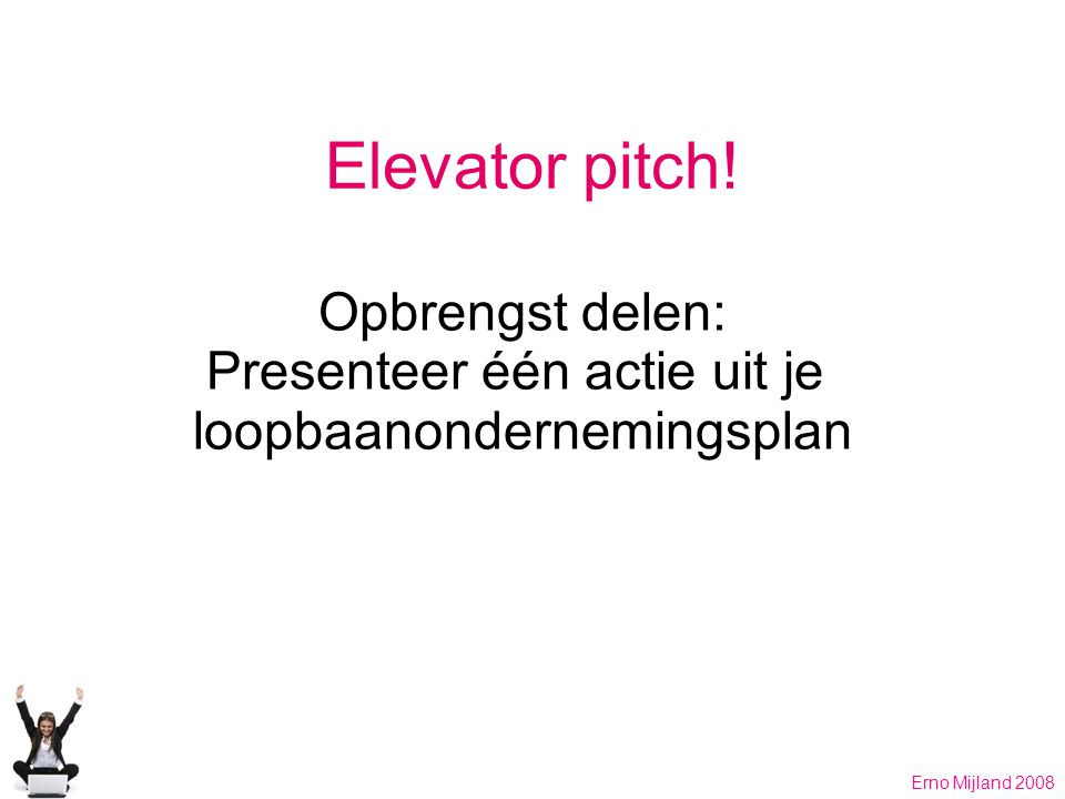 Elevator pitch.