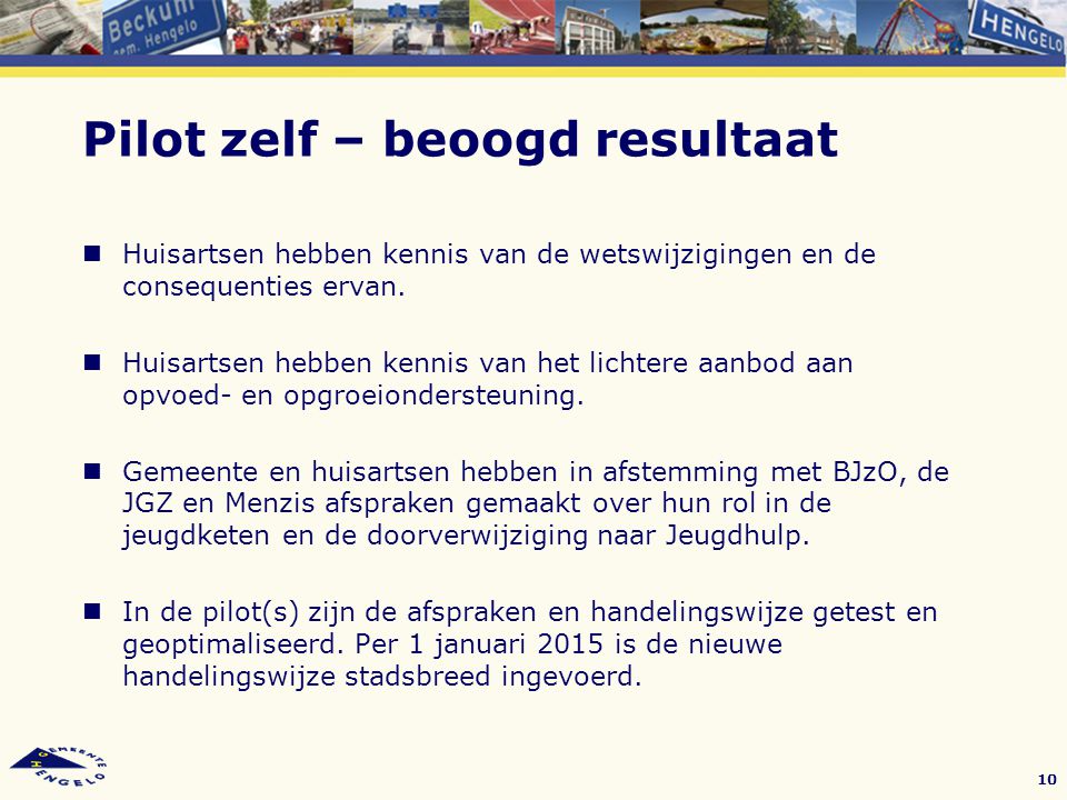 Pilot zelf – beoogd resultaat Huisartsen hebben kennis van de wetswijzigingen en de consequenties ervan.