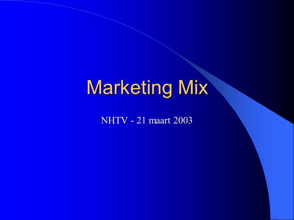 NHTV - 21 maart 2003 Marketing Mix