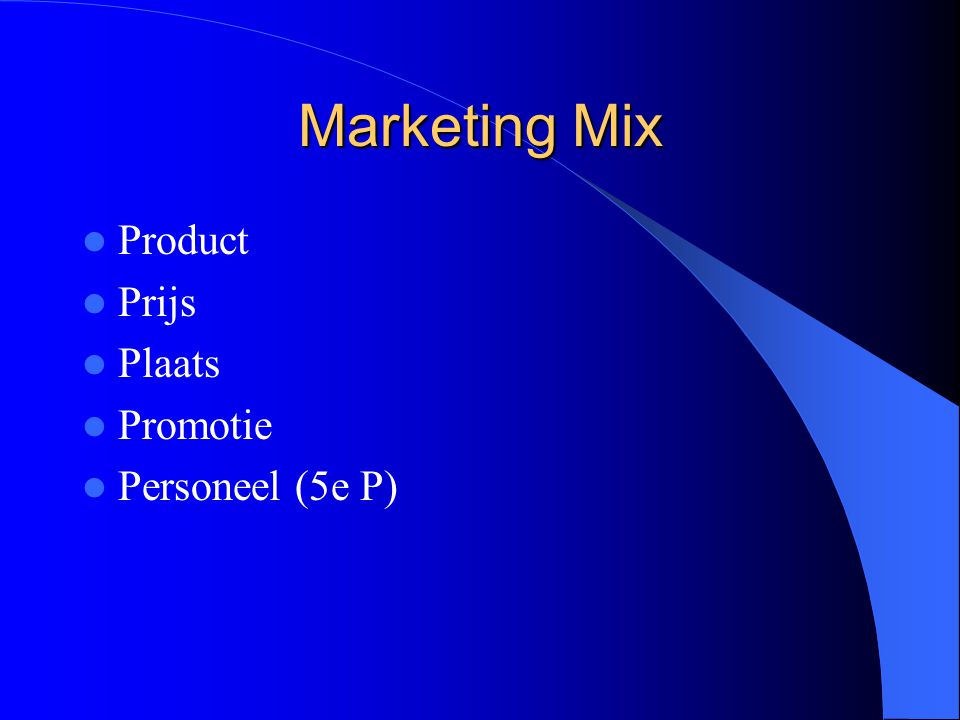 Marketing Mix Product Prijs Plaats Promotie Personeel (5e P)