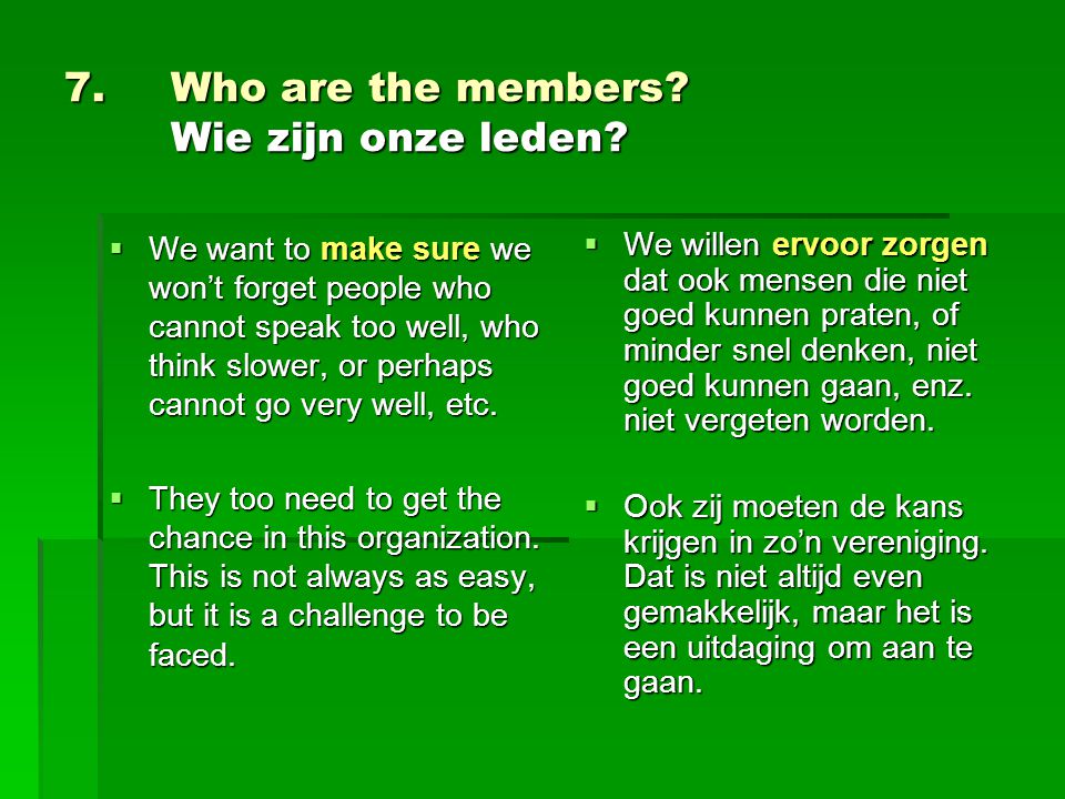 7. Who are the members. Wie zijn onze leden.