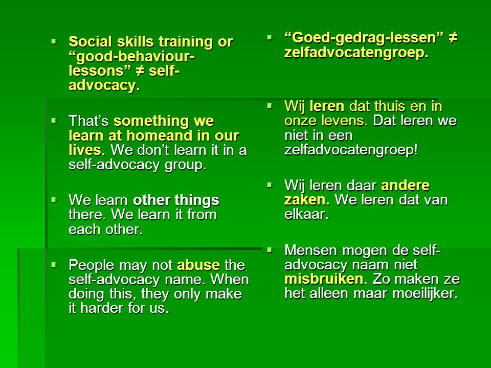  Social skills training or good-behaviour- lessons ≠ self- advocacy.