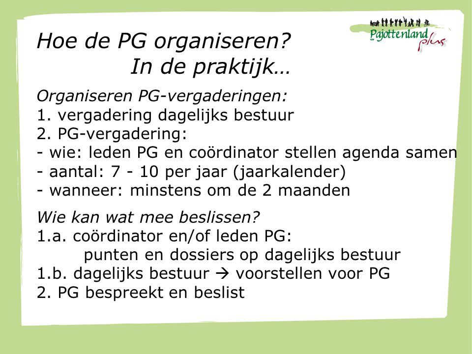 Hoe de PG organiseren. In de praktijk… Organiseren PG-vergaderingen: 1.