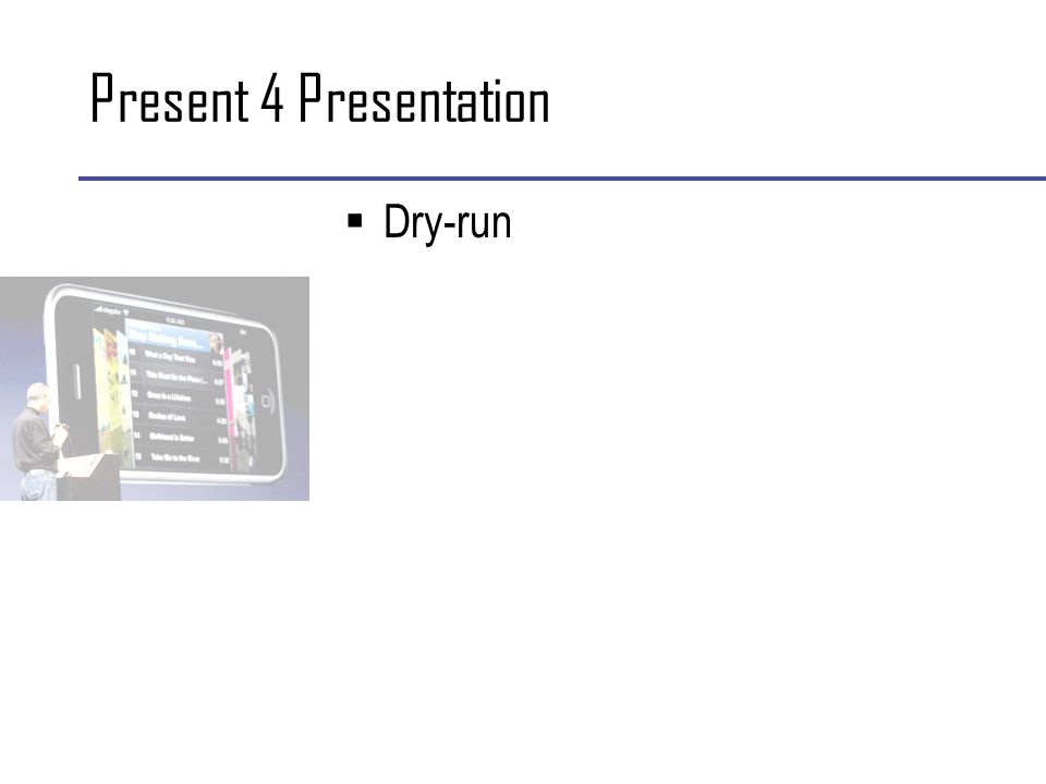 Present 4 Presentation  Dry-run