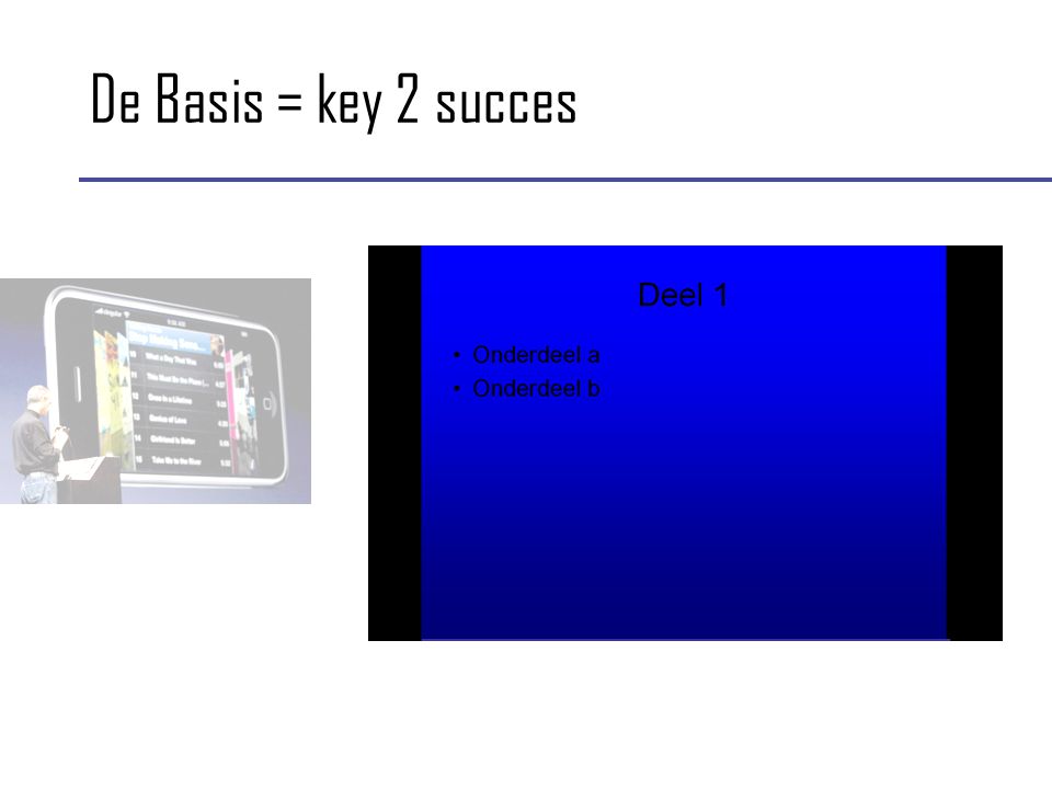 De Basis = key 2 succes