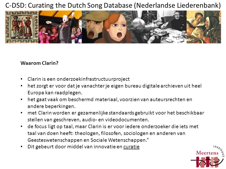 C-DSD: Curating the Dutch Song Database (Nederlandse Liederenbank) Waarom Clarin.