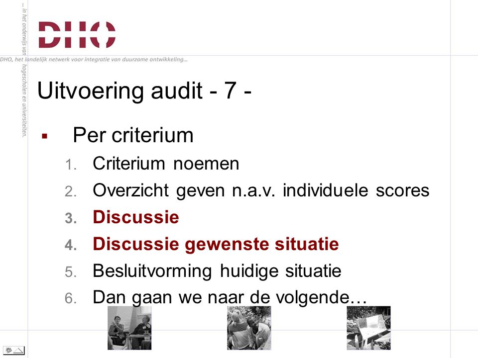 Uitvoering audit  Per criterium 1. Criterium noemen 2.