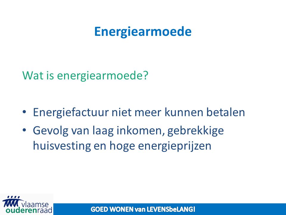 Energiearmoede Wat is energiearmoede.