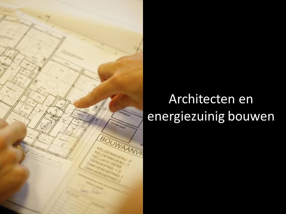 Architecten en energiezuinig bouwen