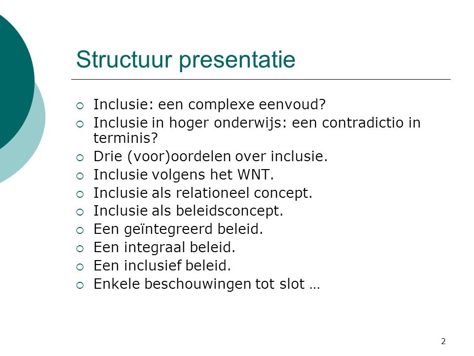 2 Structuur presentatie  Inclusie: een complexe eenvoud.