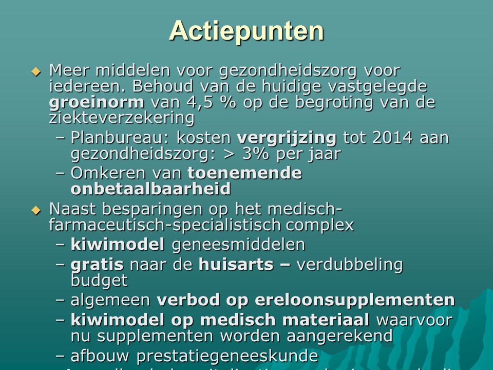 Actiepunten  Meer middelen voor gezondheidszorg voor iedereen.