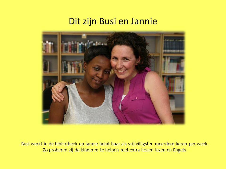 Dit zijn Busi en Jannie Busi werkt in de bibliotheek en Jannie helpt haar als vrijwilligster meerdere keren per week.
