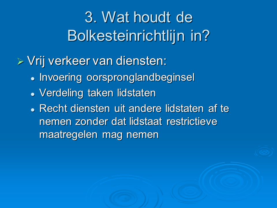 3. Wat houdt de Bolkesteinrichtlijn in.