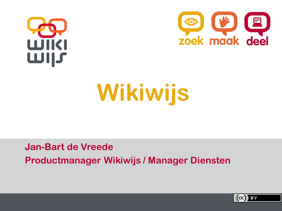 Wikiwijs Jan-Bart de Vreede Productmanager Wikiwijs / Manager Diensten